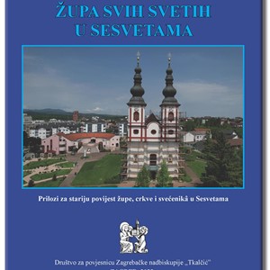 Predstavljanje monografije „Župa Svih svetih u Sesvetama. Prilozi za stariju povijest župe, crkve i župnikâ u Sesvetama“